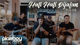 HATI-HATI DI JALAN - TULUS  LIVE COVER PLAMBOY MUSIC