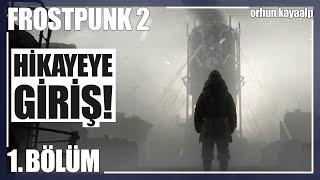 FROSTPUNK 2ye BAŞLIYORUZ GEZGİNLER GİRİŞİ - Frostpunk 2 Bölüm 1