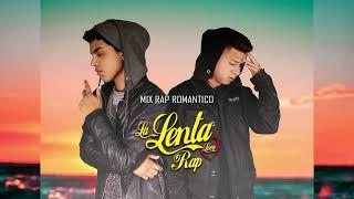 MIX LA LENTA LOVE RAP 2023   RAP ROMANTICO TRISTE PARA DEDICAR 