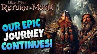 Return to Moria - Our Epic Journey Continues PART 2