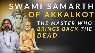 Mohanji meets Swami Samarth of Akkalkot The Master Who Brings Back the Dead
