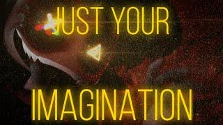 Just Your Imagination  Murder Drones Edit