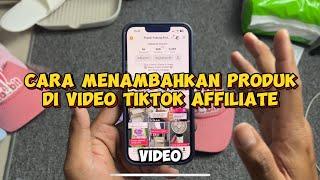 Cara menambahkan produk di video tiktok affiliate