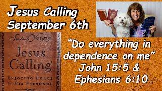 Jesus Calling 96 “Do everything in dependence on me” Read by Nancy Stallard John 155Ephesians610