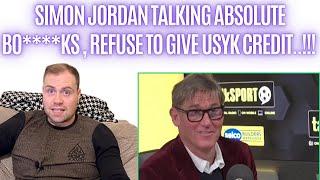 SIMON JORDAN TALKING ABSOLUTE BO****KS USYK BEATING JOSHUA AND FURY SHOWS THEY WEREN’T THAT GOOD.