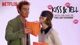 KJ Apa and Maia Mitchell Play Kiss & Tell  The Last Summer  Netflix