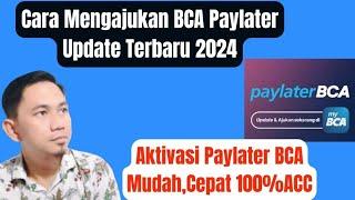 Cara Mengajukan BCA Paylater Update Terbaru 2024  Aktivasi Paylater BCA Langsung ACC