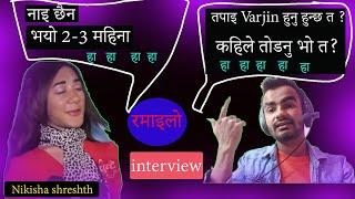 निकेश श्रेष्ठ सँग को रमाइलो कुरा कानि Nikesh Shrestha Funny interview -Reacting to Nikisha Shrestha