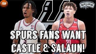 Spurs Fans WANT Castle & Salaun San Antonio Spurs News