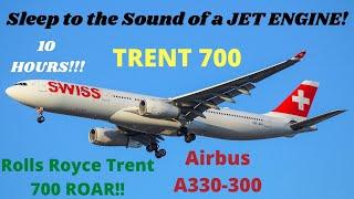 10 HOURS of TRENT 700s Airbus A330-300 Trent 700 Engine Roar for SleepASMR