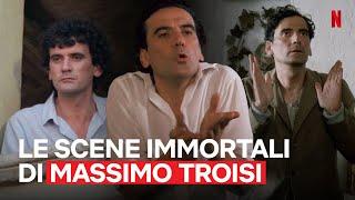 Le scene MIGLIORI che hanno reso IMMORTALE MASSIMO TROISI  Netflix Italia