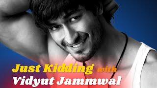 Just Kidding with Vidyut Jammwal