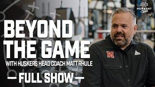 Beyond the Game Matt Rhule Opens Up About Family Hardships & Building a Football Family at Nebraska