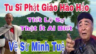 Tu Sĩ Phật Giáo Hòa Hảo Tiết Lộ Về Sư Minh Tuệ Ít Người Biết Đến