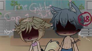 Mi gatito Cap 1  yaoi hard - gacha life