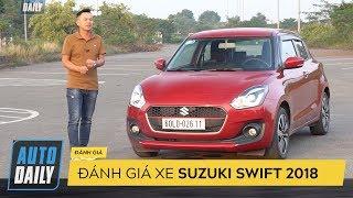 Đánh giá Suzuki Swift 2018 Thú vị và đầy bất ngờ AUTODAILY.VN