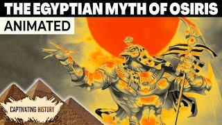 The Myth of Osiris Explained in 10 Minutes  Egyptian Mythology Animated