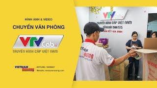 Truyền Hình Cáp Việt Nam - VTV Cab chuyển văn phòng mới  Vietnam Moving