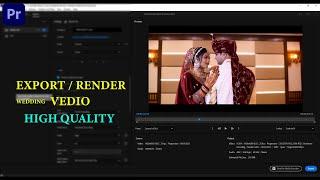 Premiere Pro High Quality Wedding Video EXPORT  RENDER  In Premiere Pro Tutorial  Full Setting 