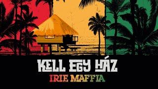 IRIE MAFFIA - KELL EGY HÁZ Official Music Video