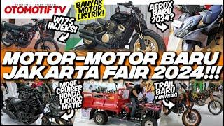 BANYAK MOTOR BARU di JAKARTA FAIR 2024.. GREBEG PRJ 2024 KEMAYORAN  Otomotif TV