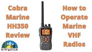 How to Operate A Marine VHF Radio  Cobra MR HH350 Radio Review