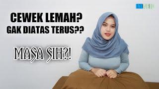 MASA SIH COWOK LEBIH KUAT?  KELEMAHAN CEWEK