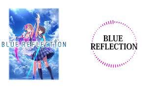 BLUE REFLECTION OST - BLUE REFLECTION