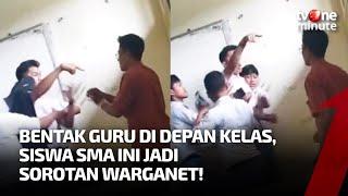 Heboh Seorang Siswa SMA Tantang Guru di Ruang Kelas  tvOne Minute