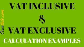 VAT Inclusive & VAT Exclusive  Calculation Examples