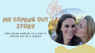 My Coming Out Story Coming Out as a Lesbian After Being Married to a Man