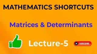 MATRICES AND DETERMINANTS SHORTCUTS - 5