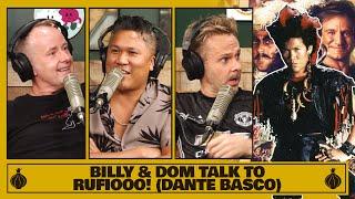 Billy & Dom Talk to Rufiooo Dante Basco
