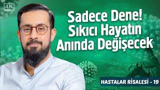 Sadece Dene Sıkıcı Hayatın Anında Değişecek - Hastalar Risalesi 19 - Yeknesaklık @Mehmedyildiz