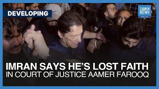 Imran Says He’s Lost Faith In Court Of Justice Aamer Farooq  Dawn News English