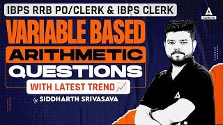 IBPS RRB POClerk & IBPS Clerk  Variable Based Arithmetic Questions with Latest Trend