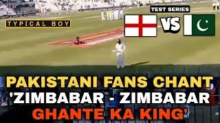 Pakistani fans shout Zimbabar - Zimbabar Ghante ka King in Multan Pakistan  England vs Pakistan
