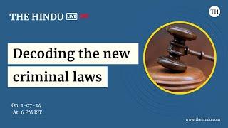 Decoding the new criminal laws