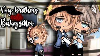 My brothers cute babysitter? • ▪︎BLGAY GLMM▪︎ •▪︎Original Gacha Life Mini Movie ▪︎