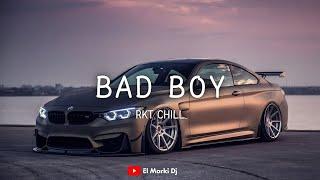 Bad Boy Rkt Chill  El Marki Dj