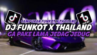 DJ FUNKOT X THAILAND GAK PAKE LAMA JEDAG JEDUG BASS KENCENG TERBARU 2024 DJ TIKTOK VIRAL TERBARU