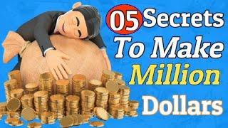 Top 5 Secrests To Make  $1 Million Dollars