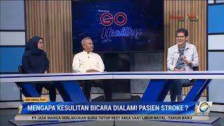 GO Healthy - Mengapa Kesulitan Bicara Dialami Pasien Stroke?