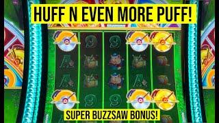 HUFF N EVEN MORE PUFF SLOT We Got the Super Buzzsaw