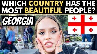 Which Country Has The Most BEAUTIFUL People?  GEORGIA