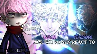 Past  jjk react to Future  Gojo Itadori  jujutsu kaisen React part 12