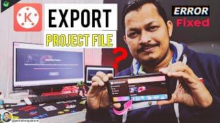 How to export your Kinemaster Project .kine file to another device to final export - ?