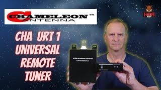 Review and Use of the Chameleon Antenna CHA URT-1 Universal Remote Antenna Tuner