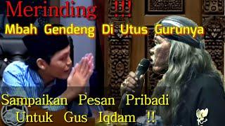 Merinding  Mbah Gendeng Di Utus Gurunya Sampaikan Pesan Rahasia Untuk Gus Iqdam 