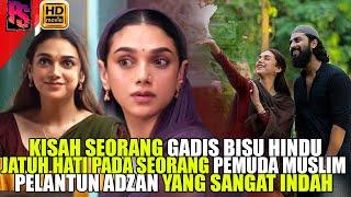 GADIS BISU HINDU JATUH HATI PADA PEMUDA MUSLIM PELANTUN ADZAN YANG SANGAT INDAH  ALUR FILM INDIA